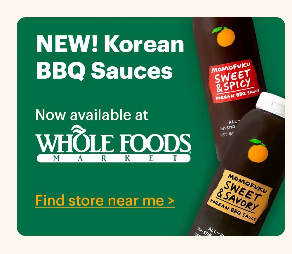 NEW! KOREAN BBQ SAUCES NOW AVAILABLE AT WHOLE FOODS MARKET Find store near me >