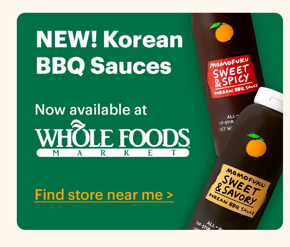 NEW! KOREAN BBQ SAUCES NOW AVAILABLE AT WHOLE FOODS MARKET Find store near me >