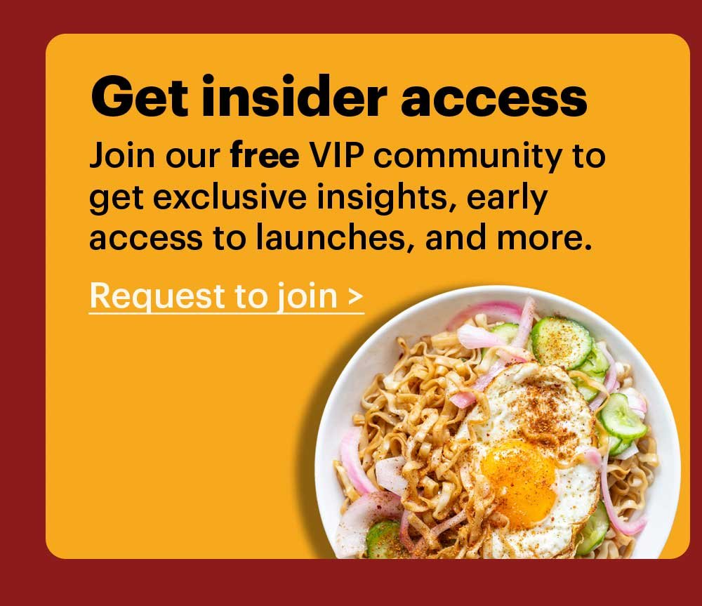 Get insider access Join our free VIP community group to get exclusive insights, early access to launches, and more. Request to join >