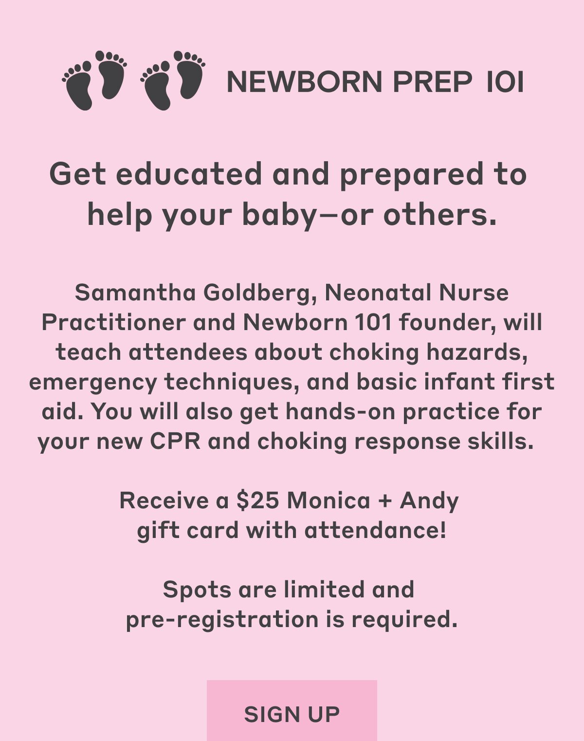 Join the founder of Newborn Prep 101 and Neonatal Nurse Practitioner Samantha Goldberg in a hands-on practice and tutorial on infant CPR and choking response. You’ll learn how to recognize choking hazards, breathing, and emergency techniques, as well as basic first aid.