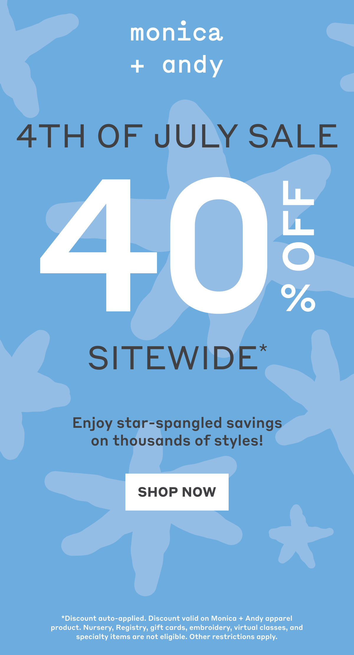 Monica + Andy: 4th of July Sale - 40% Off Sitewide* - Enjoy star-spangled savings on thousands of styles! Shop Now