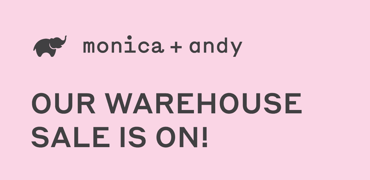 Monica + Andy: Our Warehouse Sale Is On!