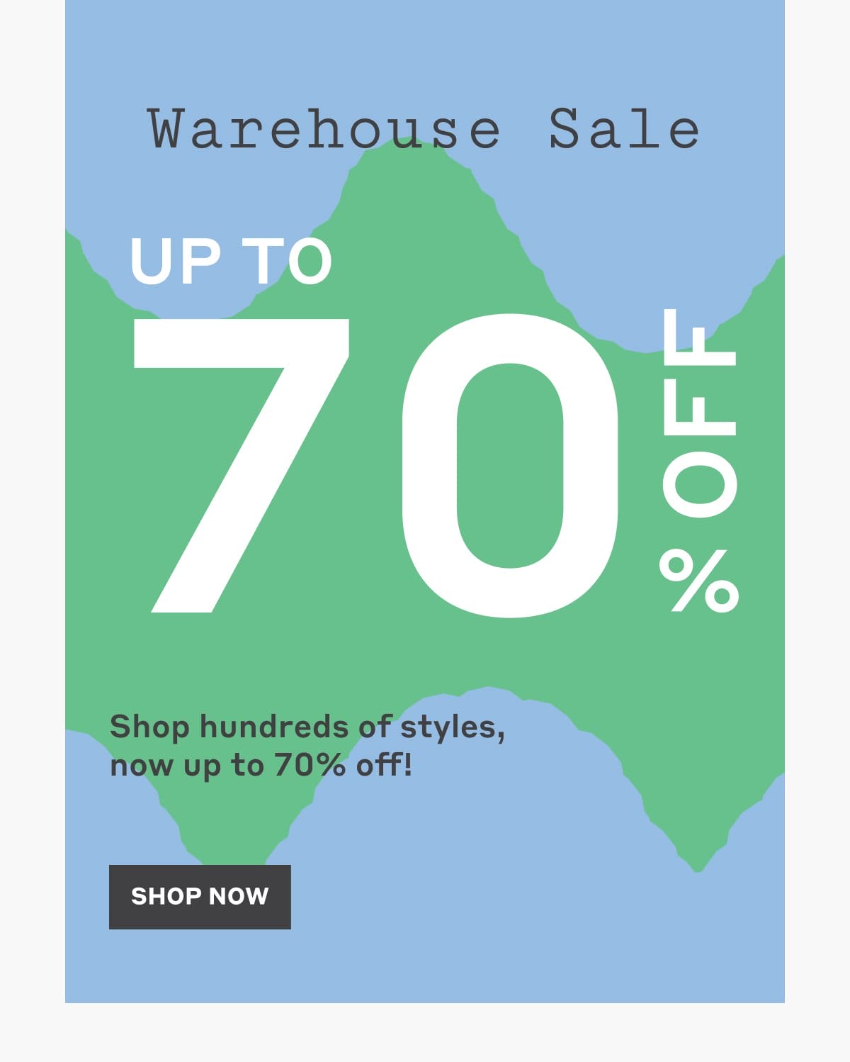 Warehouse Sale - Up to 70% Off! Shop Now