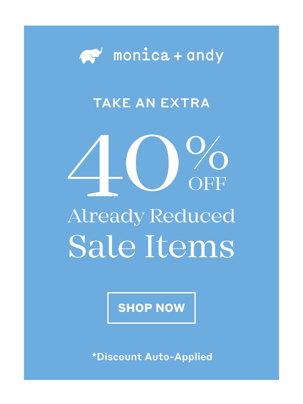 Take an extra 40% off already reduced sale items. Shop Now