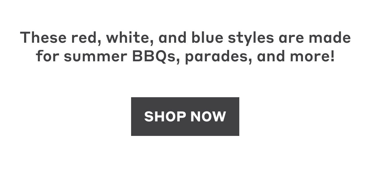 These red, white, and blue styles are made for summer BBQs, parades, and more!