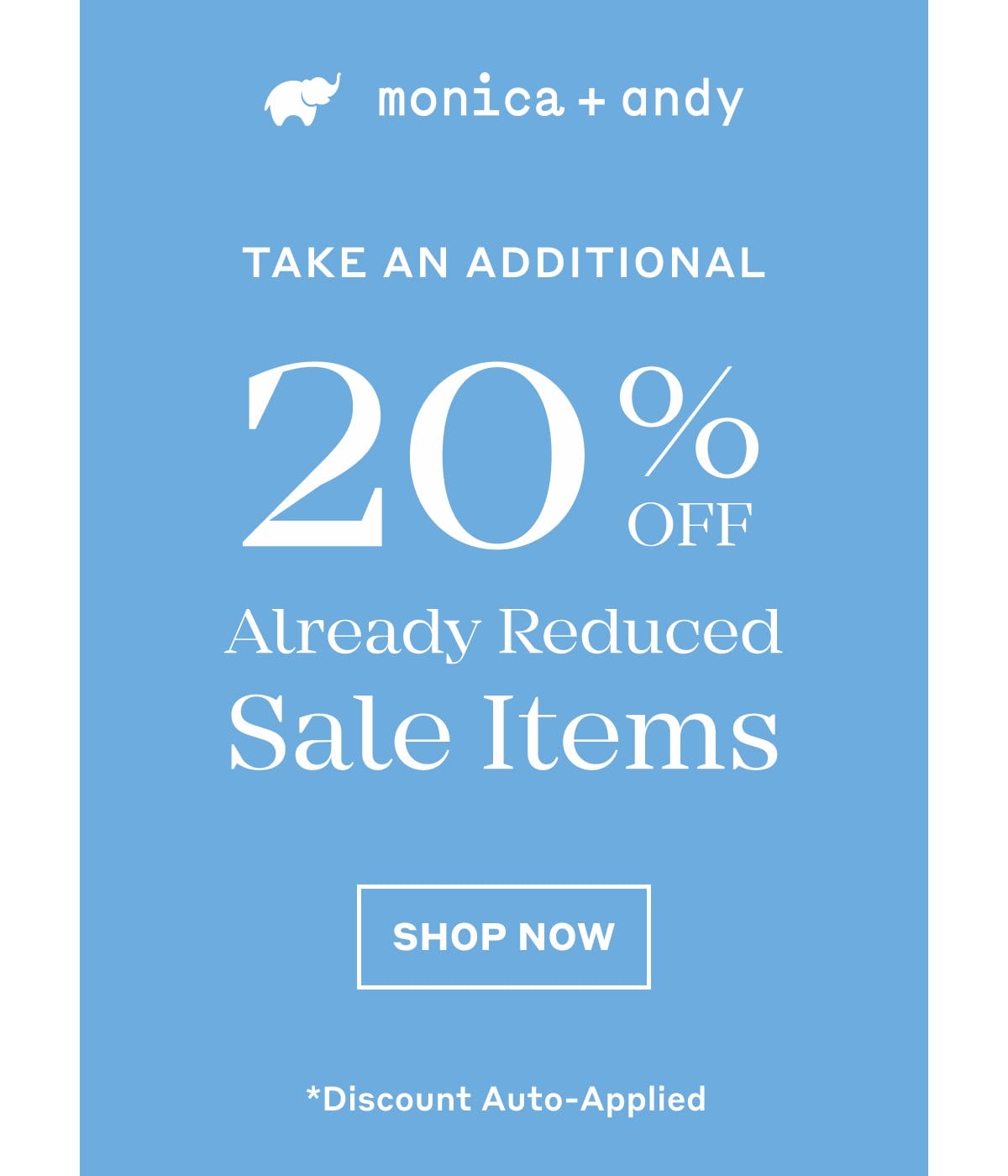 Take an additional 20% off already reduced sale items. Shop Now