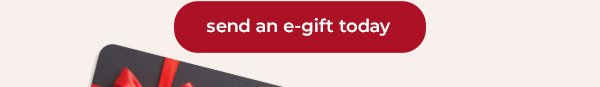 send an e-gift today