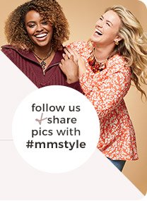 follow us and share pics with #mmstyle