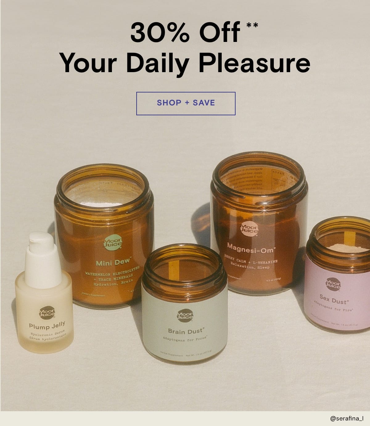 30% Off Your Daily Pleasure SHOP + SAVE