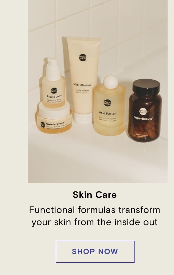 Skin Care Functional formulas transform your skin from the inside out