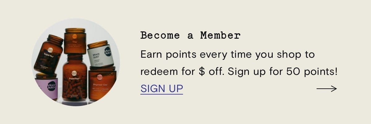 Become a Member. Earn points every time you shop to redeem for \\$ off. Sign up for 50 point! SIGN UP