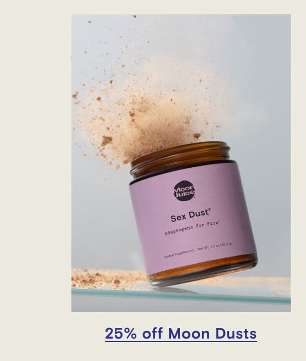 25% off Moon Dusts