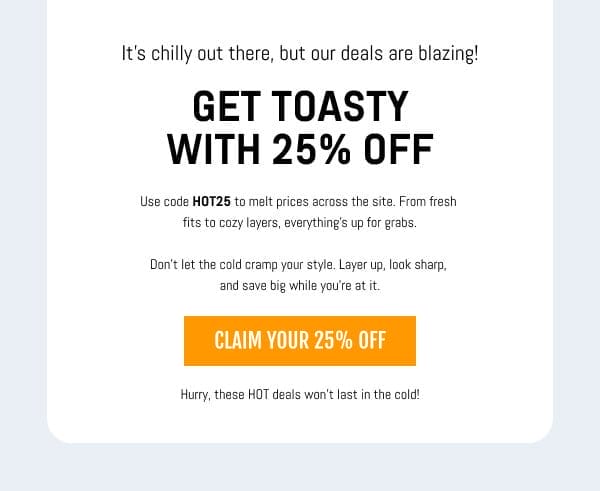 CLAIM YOUR 25% OFF