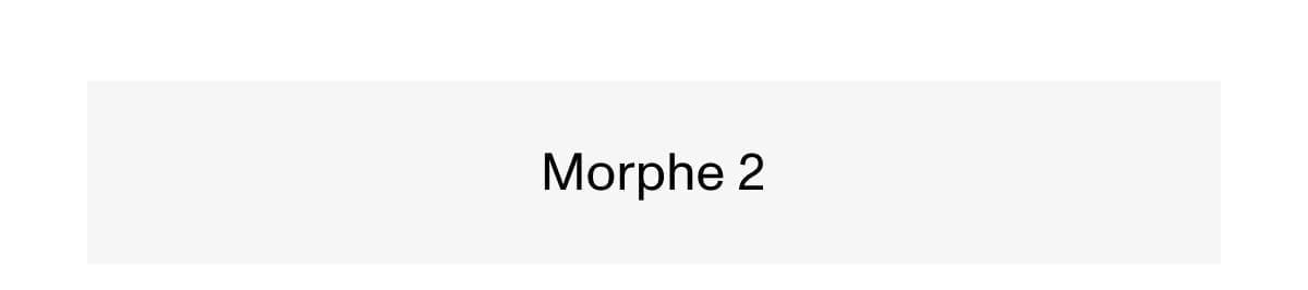 Morphe 2