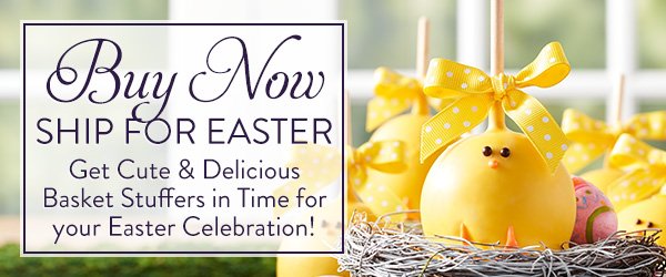 Buy Now Ship Later. Schedule your Easter Delivery today!