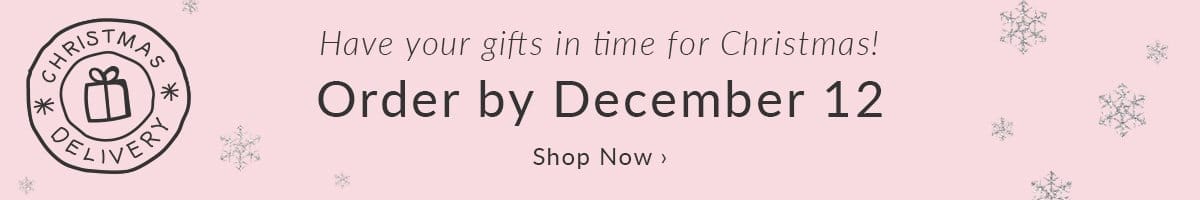 order gifts by december 12