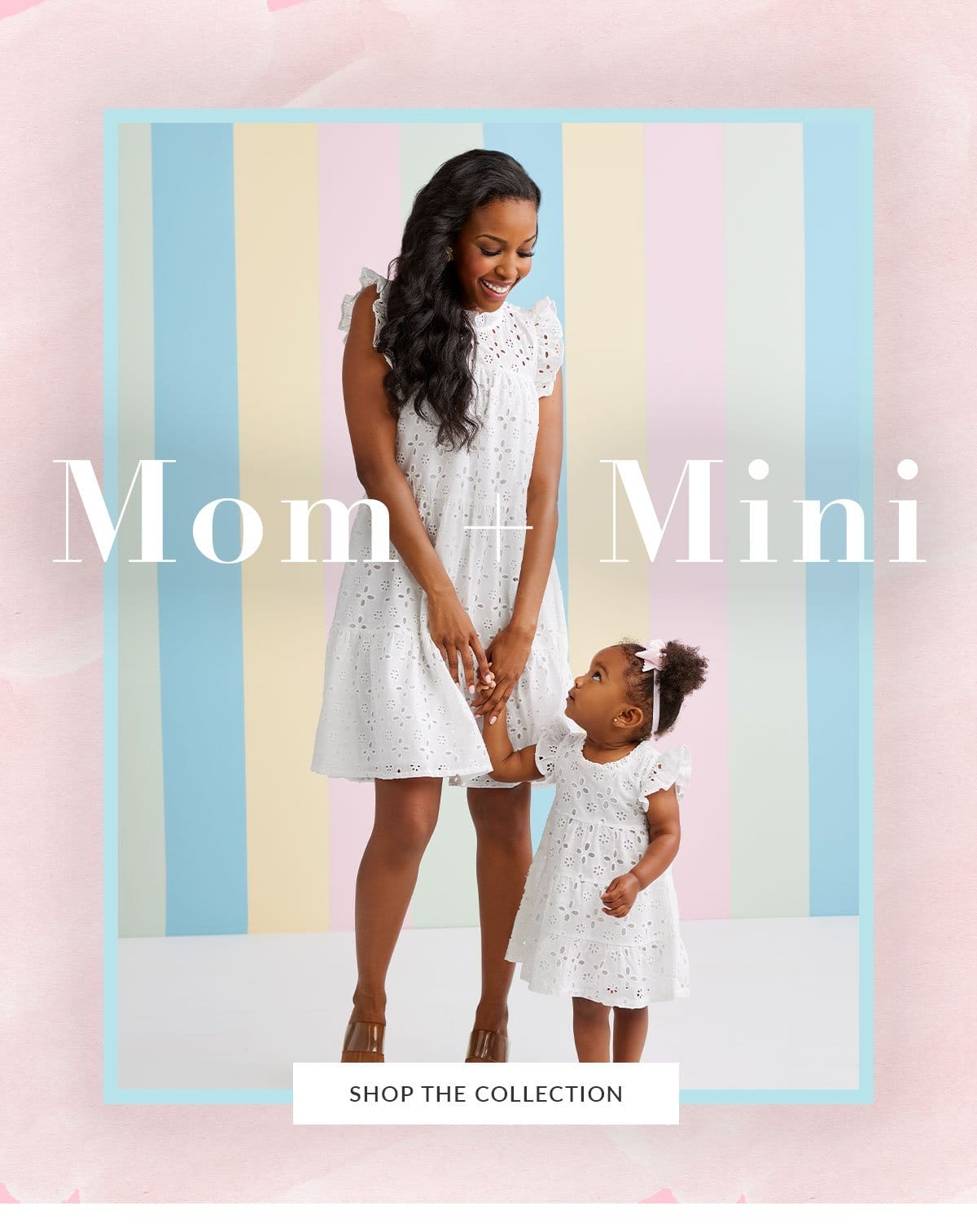 SHOP THE MOM AND MINI COLLECTION