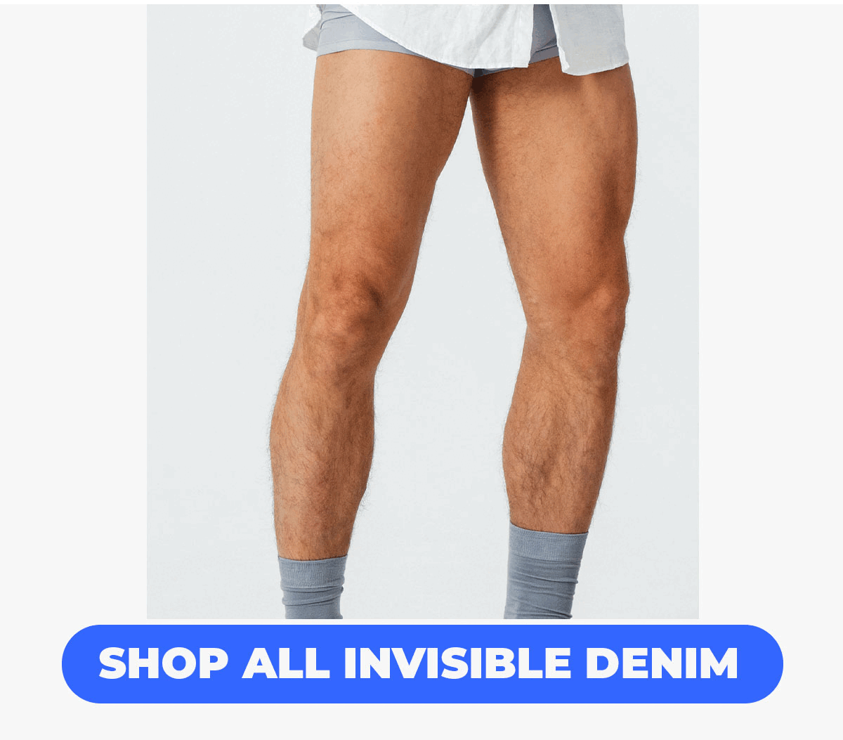 Rotating models wearing shirt, underwear, socks with no pants. Button to shop all invisible denim.