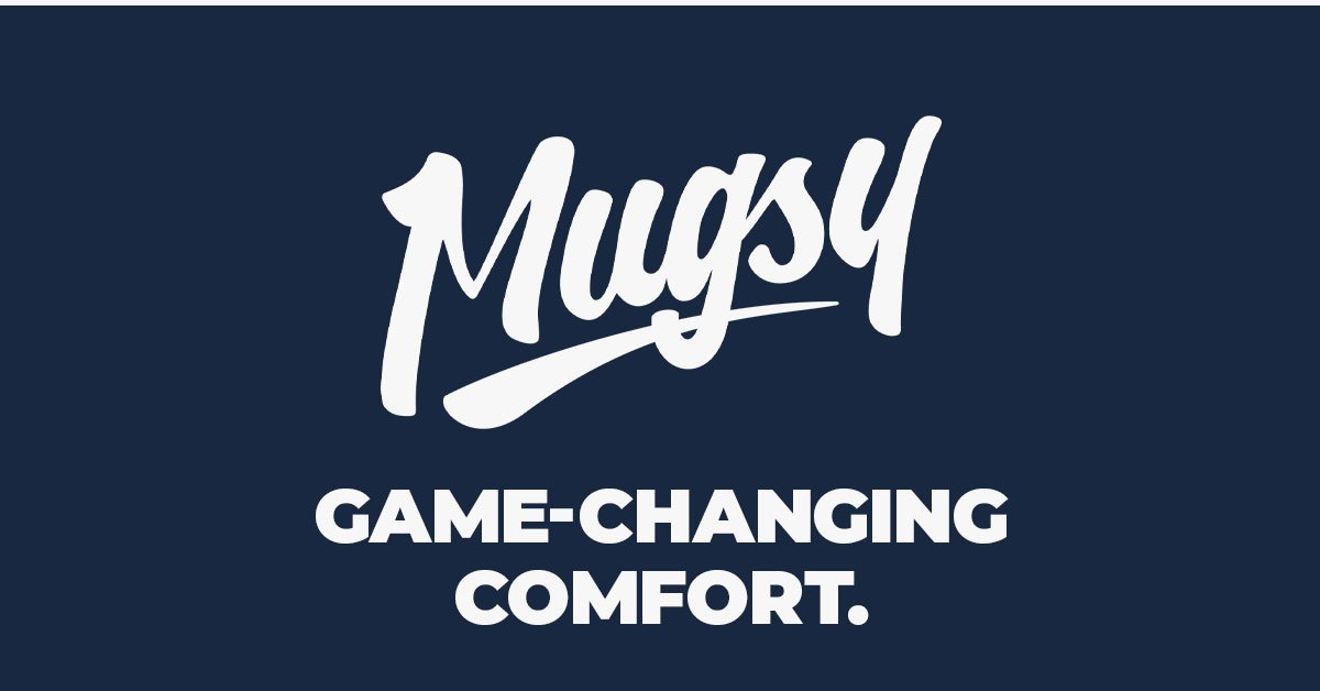 Mugsy. Game-changing Comfort.
