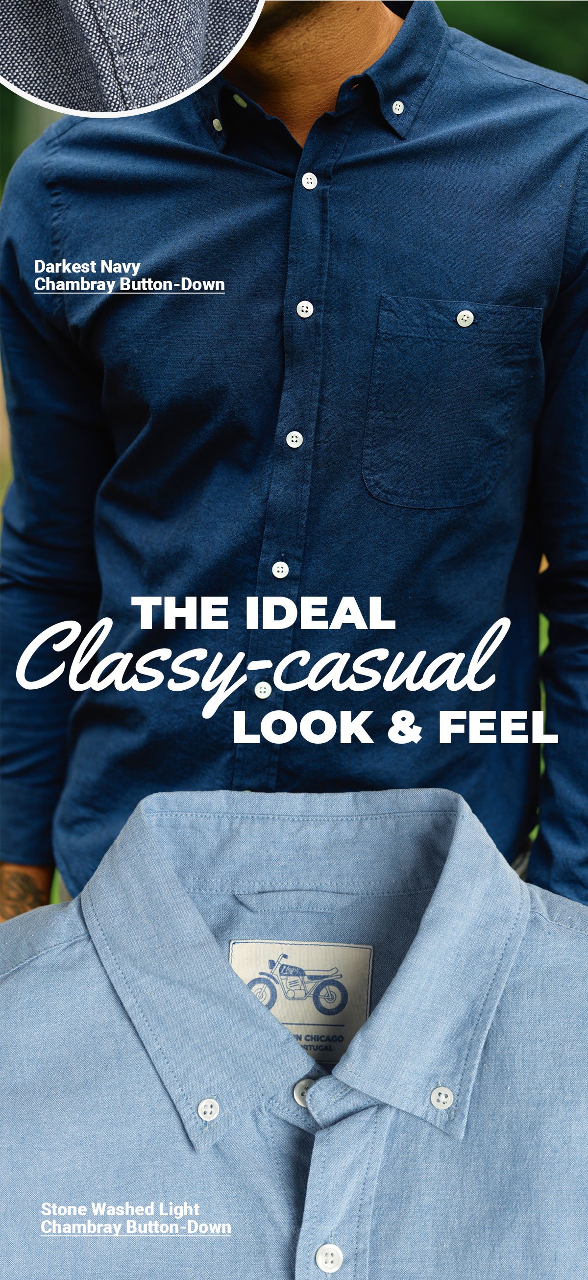 Darkest navy chambray button-down. The ideal classy-casual look & feel. Model is wearing navy chambray. A flay-lay of Stone Washed Light Chambray button down.