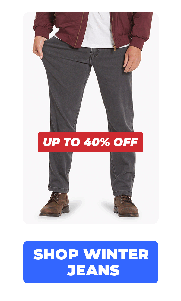 Up to 40% Off. Shop Winter Jeans.