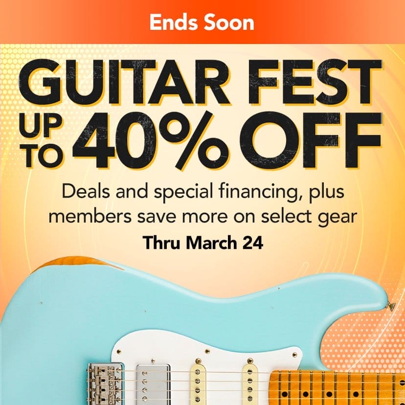 Guitar Fest. Up to 40% off. Deals and special financing, plus members save more on select gear. Thru March 24. Shop Now