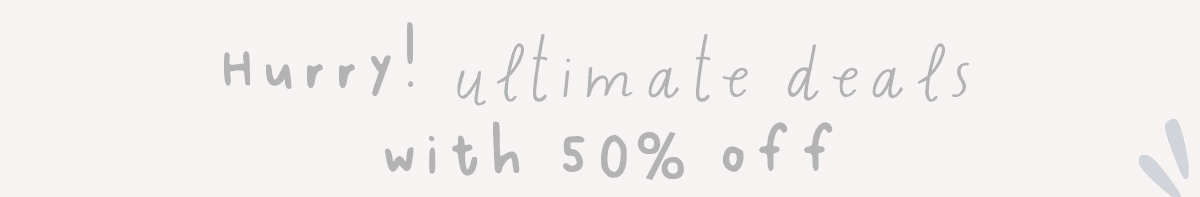 Hurry! Ultimate deals with 50% off