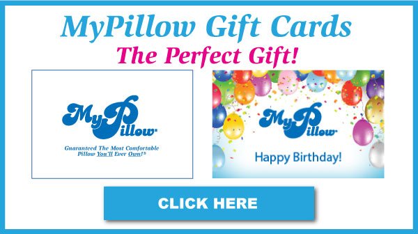MyPillow Gift Cards The Perfect Gift! Click Here