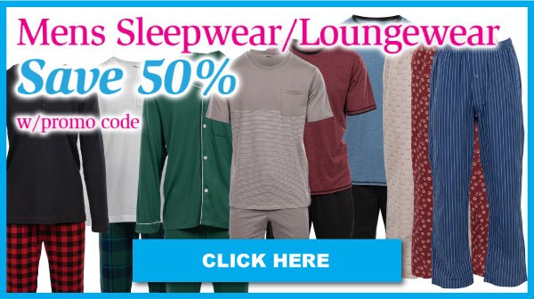 Men's Sleepwear/Loungewear Save 50% With Promo Code. Click Here