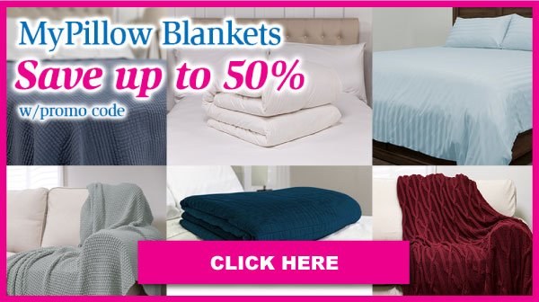 MyPillow Blankets Save Up To 50% With Promo Code. Click Here