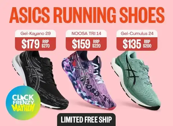 ASICS Running Shoes - Gel-Kayano 29: \\$179, RRP \\$270 - NOOSA TRI 14: \\$159, RRP \\$220 - Gel-Cumulus 24: \\$135, RRP \\$200 - Limited Free Ship - Click Frenzy Mayhem Logo