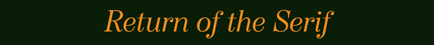 Return of the Serif (Serifs)