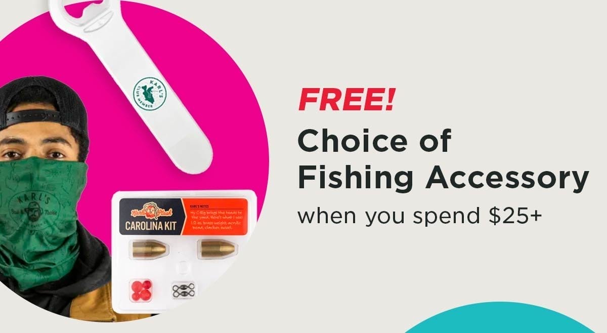 Free! Choice of Fishing Accessory when you spend \\$25+