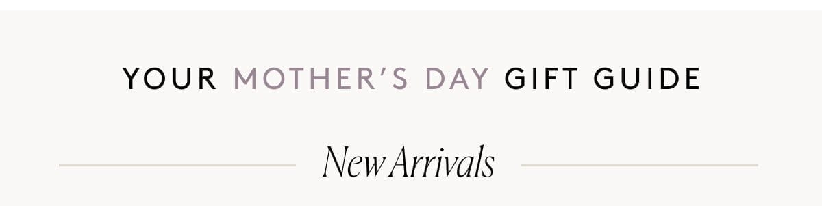 Your Mother's Day Gift Guide