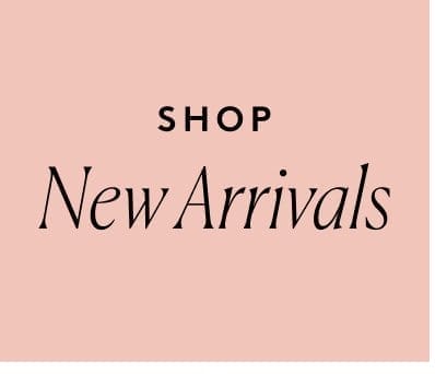 Shop New Arrivals