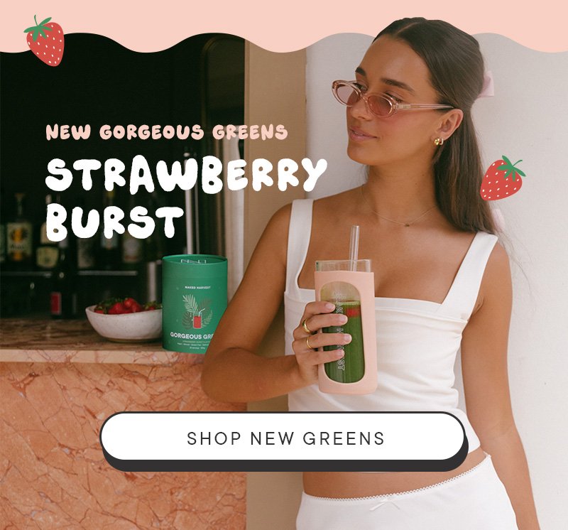 New gorgeous greens. Strawberry Burst. Shop new greens