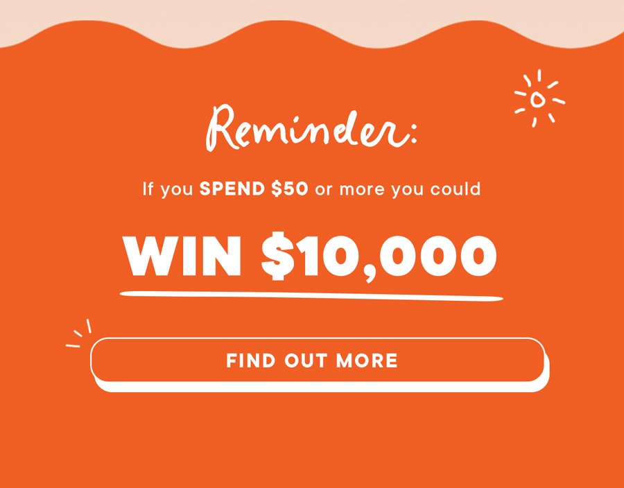 REMINDER: If you spend \\$50 or more you could WIN \\$10,000