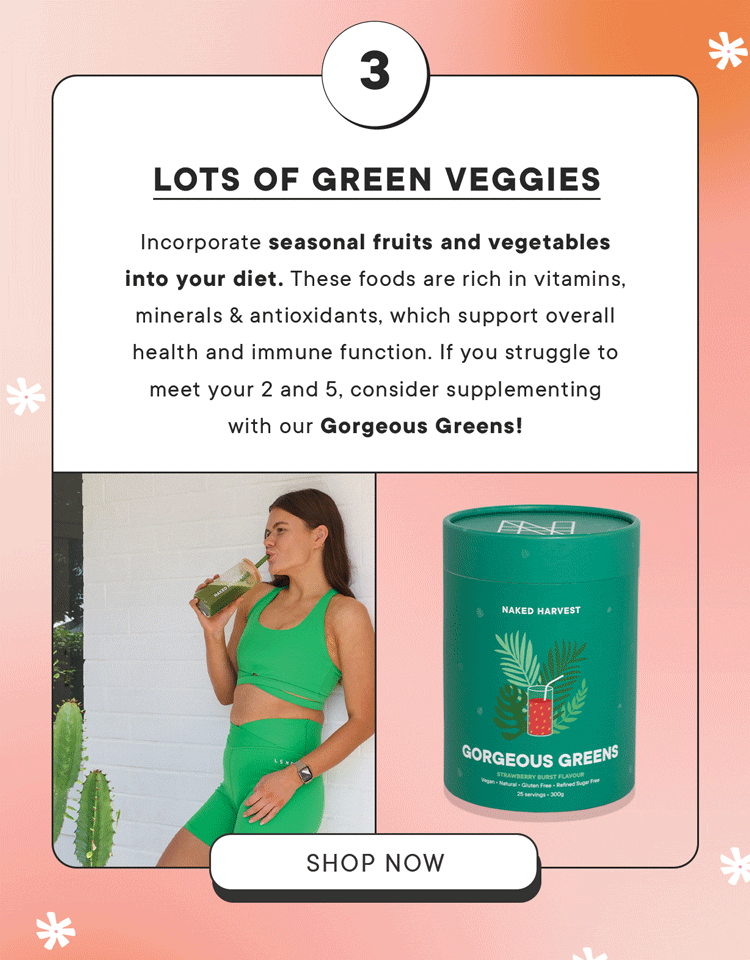 TIP 3: LOTS OF GREEN VEGGIES