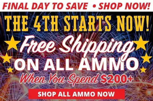 Final Day for Free Shipping on All Ammo When You Spend \\$200+ • Restrictions Apply • Use Code FS240624