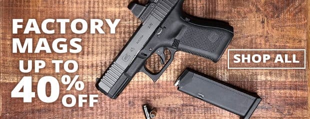 Up to 40% Off Factory Mags!