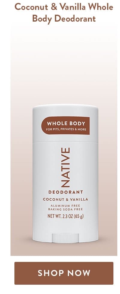 Coconut & Vanilla Whole Body Deodorant | SHOP NOW