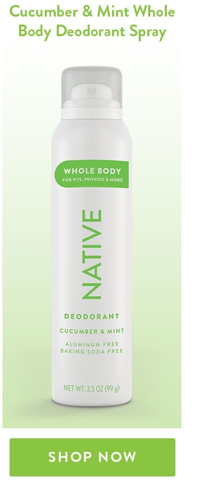 Cucumber & Mint Whole Body Deodorant Spray | SHOP NOW