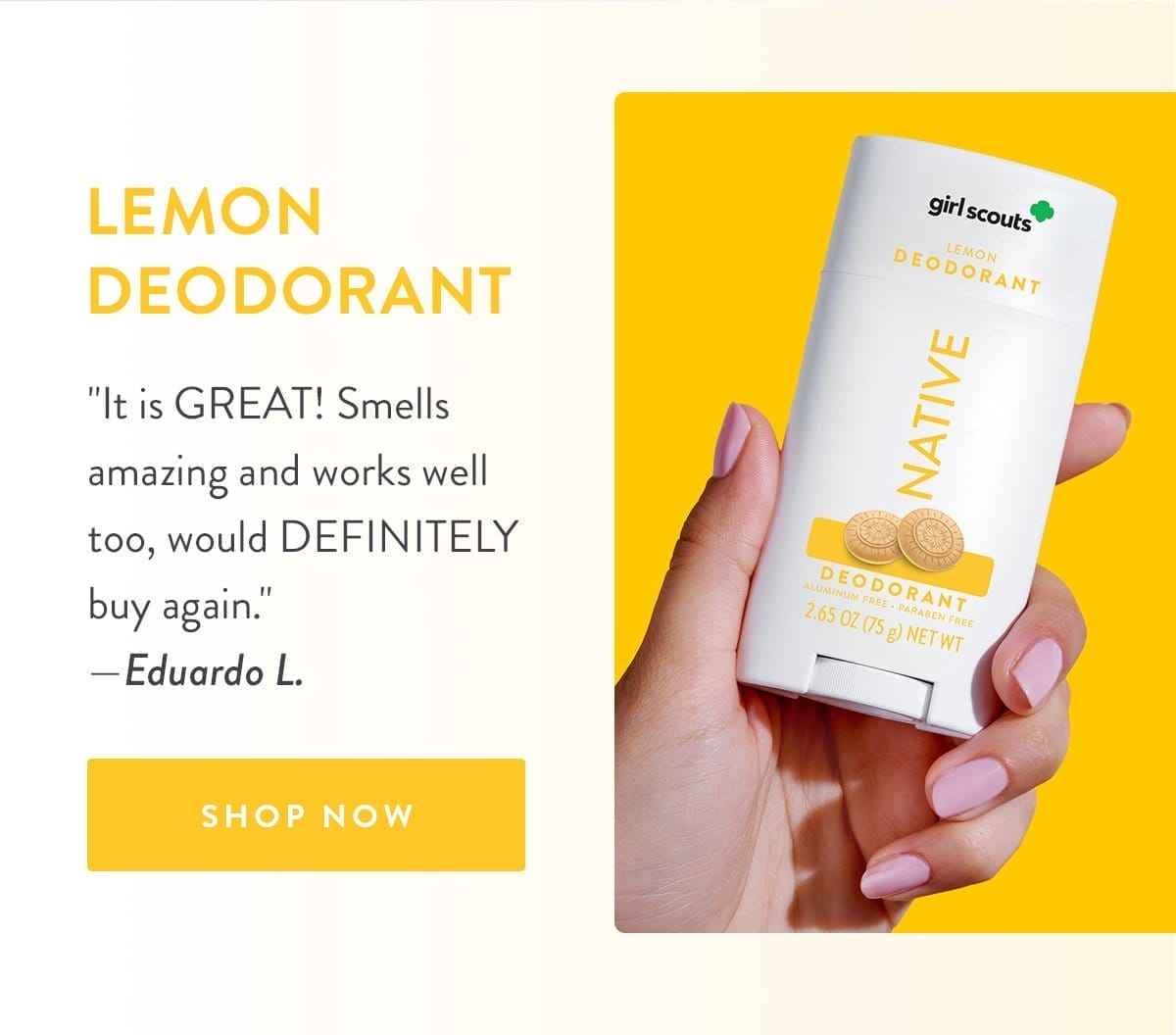 Lemon Deodorant | ‘It is GREAT! Smells amazing and works well too, would DEFINITELY buy again.’ - Eduardo L. | SHOP NOW