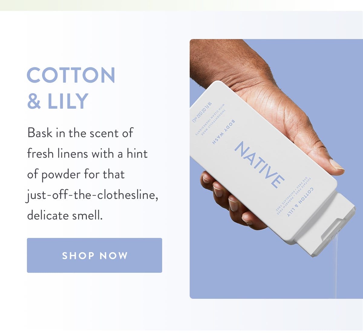 Cotton & Lily | Bask in the scent of fresh linens with a hint of powder for that just-off-the-clothesline, delicate smell. | SHOP NOW