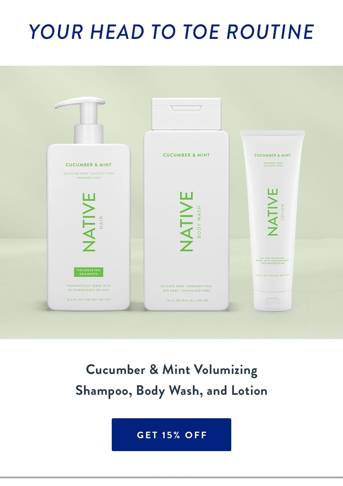 Your Head to Toe Routine | Cucumber & Mint Volumizing Shampoo, Body Wash, and Lotion | GET 15% OFF