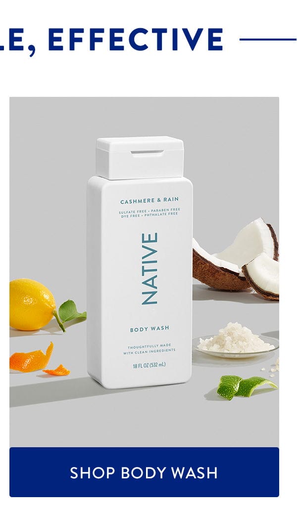 CLEAN, SIMPLE, EFFECTIVE | SHOP BODY WASH