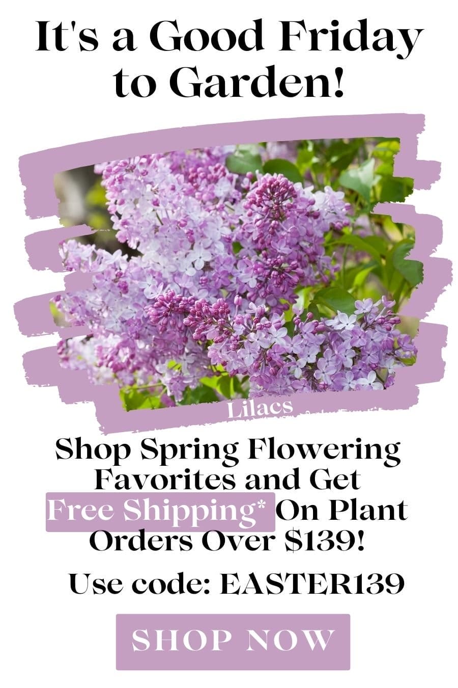 It’s a Good Friday to Plant! Free Shipping on Plant Orders over \\$139.