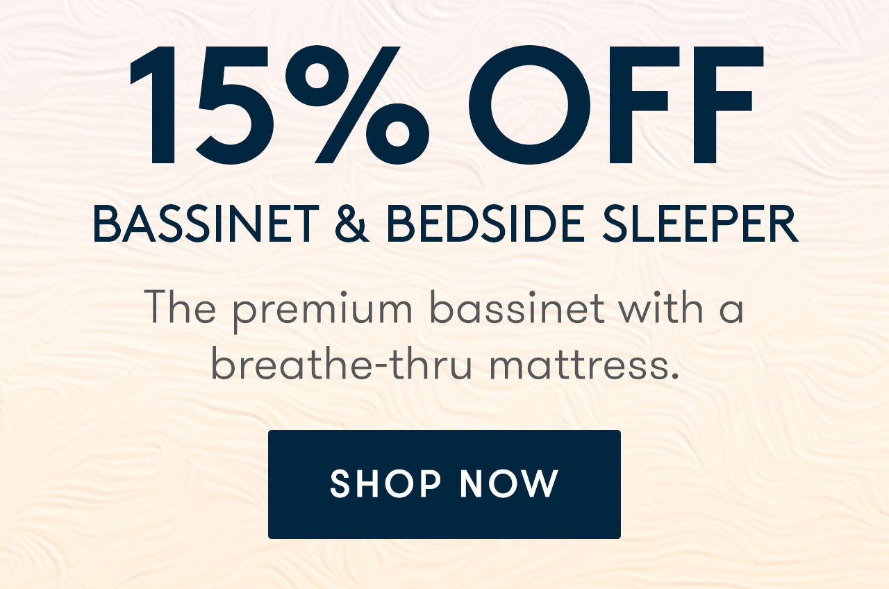 Save 15% on the Bassinet & Bedside Sleeper