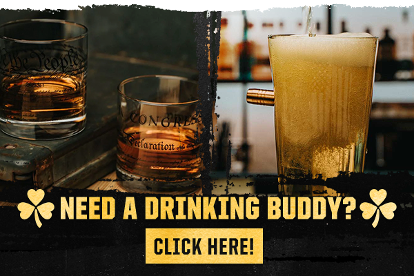 Need a drinking buddy?