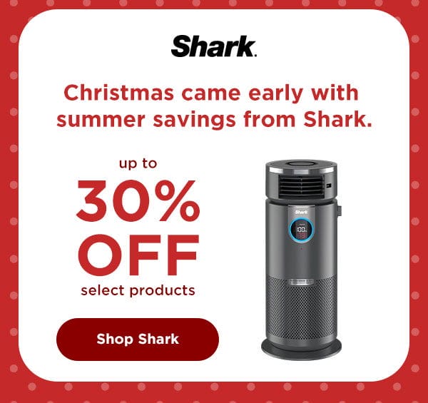 Shark - up to 30% off select products